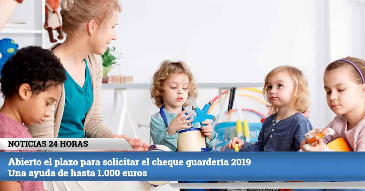 Cheque Guardería 2023 Como solicitar esta ayuda de 1.000 Euros